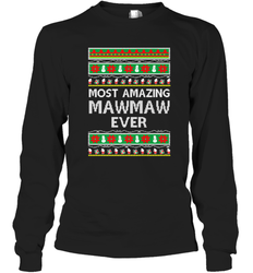 Xmas Gifts for Maw Maw Ugly Christmas gift idea Long Sleeve T-Shirt