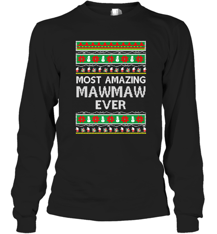 Xmas Gifts for Maw Maw Ugly Christmas gift idea Long Sleeve T-Shirt Long Sleeve T-Shirt / Black / S Long Sleeve T-Shirt - FordPhuMy