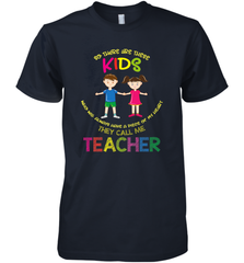 They Call Me Teacher School Kids Fun Appreciation Men's Premium T-Shirt Men's Premium T-Shirt - FordPhuMy