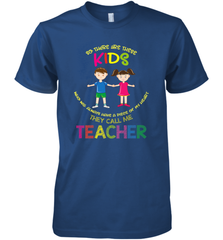 They Call Me Teacher School Kids Fun Appreciation Men's Premium T-Shirt Men's Premium T-Shirt - FordPhuMy