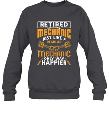 Retired Mechanic Just Like A Regular Only Way Happier Crewneck Sweatshirt Crewneck Sweatshirt - FordPhuMy