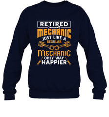 Retired Mechanic Just Like A Regular Only Way Happier Crewneck Sweatshirt Crewneck Sweatshirt - FordPhuMy
