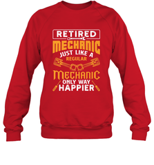 Retired Mechanic Just Like A Regular Only Way Happier Crewneck Sweatshirt Crewneck Sweatshirt - FordPhuMy