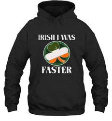 Irish I Was Faster Funny Running St Patricks Day Hooded Sweatshirt