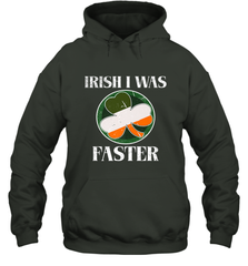 Irish I Was Faster Funny Running St Patricks Day Hooded Sweatshirt Hooded Sweatshirt - FordPhuMy