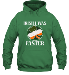 Irish I Was Faster Funny Running St Patricks Day Hooded Sweatshirt Hooded Sweatshirt - FordPhuMy