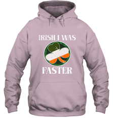 Irish I Was Faster Funny Running St Patricks Day Hooded Sweatshirt Hooded Sweatshirt - FordPhuMy
