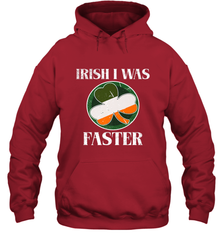 Irish I Was Faster Funny Running St Patricks Day Hooded Sweatshirt Hooded Sweatshirt - FordPhuMy