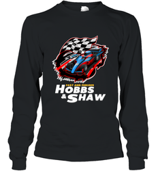 Fast and the furious Hobbs and Shaw Long Sleeve T-Shirt