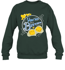You Are My Butter Half Funny Crewneck Sweatshirt Crewneck Sweatshirt - FordPhuMy