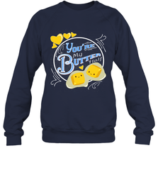 You Are My Butter Half Funny Crewneck Sweatshirt Crewneck Sweatshirt - FordPhuMy