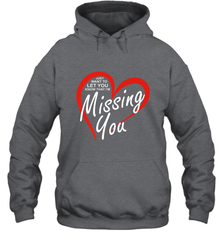 Lover Love Quote Just Want to Let You Know I'm Missing You Hooded Sweatshirt Hooded Sweatshirt - FordPhuMy