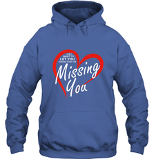 Lover Love Quote Just Want to Let You Know I'm Missing You Hooded Sweatshirt Hooded Sweatshirt - FordPhuMy
