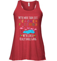 We're More Than Teacher Friends Like A Really Small Gang Women's Racerback Tank