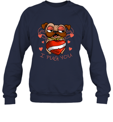 I Pug You Cute Valentines Day Love Heart Pug Dog Valentine Crewneck Sweatshirt Crewneck Sweatshirt - FordPhuMy