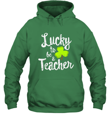 Teacher St. Patrick's Day Shirt, Lucky To Be A Teacher Hooded Sweatshirt Hooded Sweatshirt - FordPhuMy