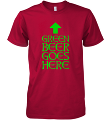 Green Beer Goes Here Funny St. Patrick's Day Men's Premium T-Shirt Men's Premium T-Shirt - FordPhuMy