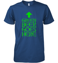 Green Beer Goes Here Funny St. Patrick's Day Men's Premium T-Shirt Men's Premium T-Shirt - FordPhuMy