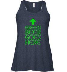 Green Beer Goes Here Funny St. Patrick's Day Women's Racerback Tank Women's Racerback Tank - FordPhuMy