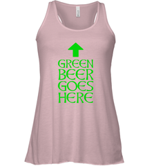 Green Beer Goes Here Funny St. Patrick's Day Women's Racerback Tank Women's Racerback Tank - FordPhuMy