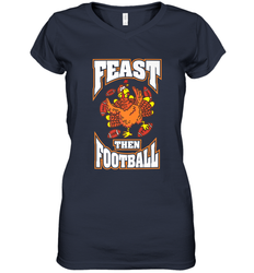 Funny Thanksgiving Turkey Feast Than Football Women's V-Neck T-Shirt