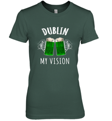Dublin My Vision St Patrick's Day Women's Premium T-Shirt Women's Premium T-Shirt - FordPhuMy