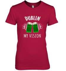 Dublin My Vision St Patrick's Day Women's Premium T-Shirt Women's Premium T-Shirt - FordPhuMy