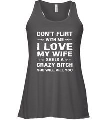 Don't Flirt With Me I Love Wife Valentine's Day Husband Gift Women's Racerback Tank Women's Racerback Tank - FordPhuMy