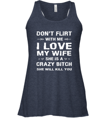 Don't Flirt With Me I Love Wife Valentine's Day Husband Gift Women's Racerback Tank Women's Racerback Tank - FordPhuMy