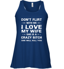 Don't Flirt With Me I Love Wife Valentine's Day Husband Gift Women's Racerback Tank Women's Racerback Tank - FordPhuMy