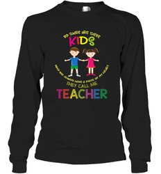 They Call Me Teacher School Kids Fun Appreciation Long Sleeve T-Shirt