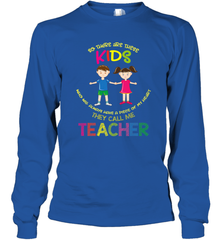 They Call Me Teacher School Kids Fun Appreciation Long Sleeve T-Shirt Long Sleeve T-Shirt - FordPhuMy