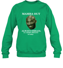 Mamba out always smiles, It's Kobe Bryant of today. Crewneck Sweatshirt Crewneck Sweatshirt - FordPhuMy