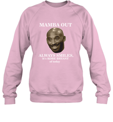 Mamba out always smiles, It's Kobe Bryant of today. Crewneck Sweatshirt Crewneck Sweatshirt - FordPhuMy