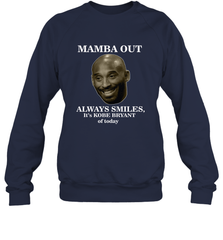 Mamba out always smiles, It's Kobe Bryant of today. Crewneck Sweatshirt Crewneck Sweatshirt - FordPhuMy