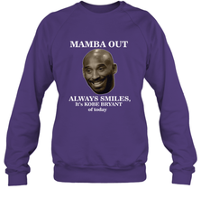 Mamba out always smiles, It's Kobe Bryant of today. Crewneck Sweatshirt Crewneck Sweatshirt - FordPhuMy