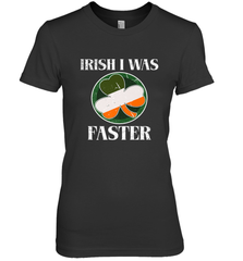Irish I Was Faster Funny Running St Patricks Day Women's Premium T-Shirt Women's Premium T-Shirt - FordPhuMy