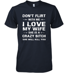 Don't Flirt With Me I Love Wife Valentine's Day Husband Gift Men's Premium T-Shirt Men's Premium T-Shirt - FordPhuMy
