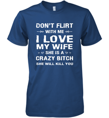Don't Flirt With Me I Love Wife Valentine's Day Husband Gift Men's Premium T-Shirt Men's Premium T-Shirt - FordPhuMy