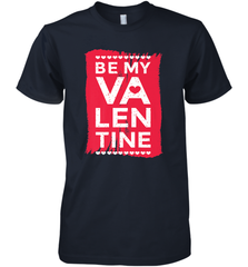 Be My Valentine Cute Quote Men's Premium T-Shirt Men's Premium T-Shirt - FordPhuMy