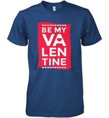 Be My Valentine Cute Quote Men's Premium T-Shirt Men's Premium T-Shirt - FordPhuMy