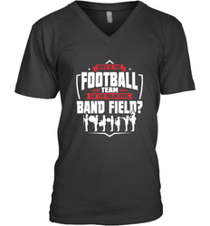 Why Is The Football Team On The Band Field Funny Marching Men's V-Neck