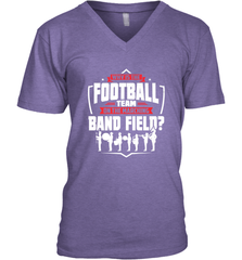 Why Is The Football Team On The Band Field Funny Marching Men's V-Neck Men's V-Neck - FordPhuMy