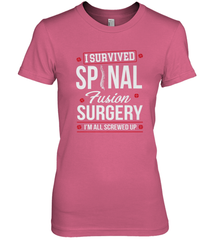 I Survived Spinal Fusion Surgery Women's Premium T-Shirt Women's Premium T-Shirt - FordPhuMy