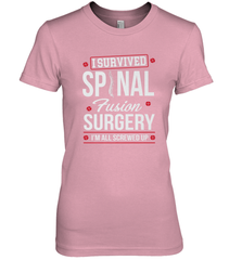 I Survived Spinal Fusion Surgery Women's Premium T-Shirt Women's Premium T-Shirt - FordPhuMy