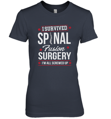 I Survived Spinal Fusion Surgery Women's Premium T-Shirt Women's Premium T-Shirt - FordPhuMy