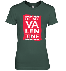 Be My Valentine Cute Quote Women's Premium T-Shirt Women's Premium T-Shirt - FordPhuMy
