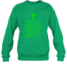 Green Beer Goes Here Funny St. Patrick's Day Crewneck Sweatshirt Crewneck Sweatshirt - FordPhuMy