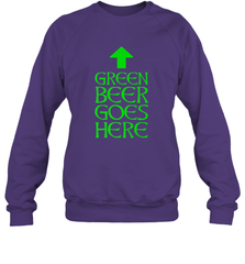 Green Beer Goes Here Funny St. Patrick's Day Crewneck Sweatshirt Crewneck Sweatshirt - FordPhuMy