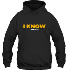 Star Wars Han Solo I Know Hooded Sweatshirt Hooded Sweatshirt - FordPhuMy